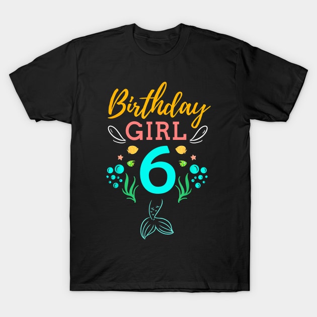 Mermaid Birthday Girl 6 Years Old It's My 6th Birthday T-Shirt by Vladis